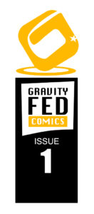 Gravity Fed Comics Monicker